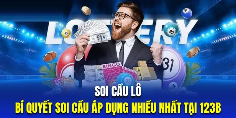 Soi Cầu Lô | Bí Quyết Soi Cầu Áp Dụng Nhiều Nhất Tại 123B