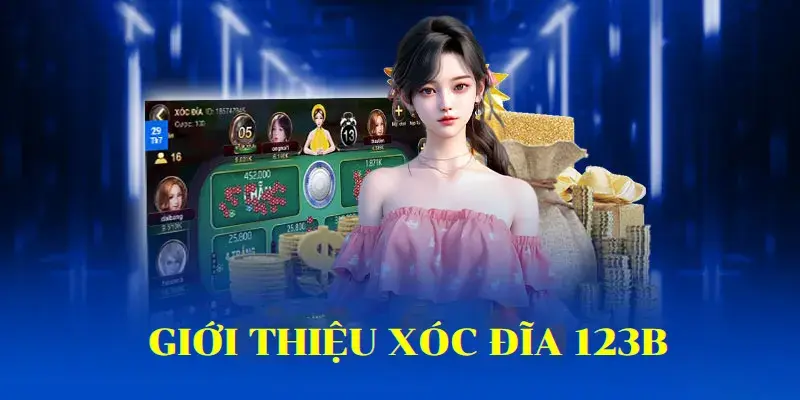 Xóc Đĩa 123B - Game Vui Chơi Là Thắng, Đăng Ký Ngay